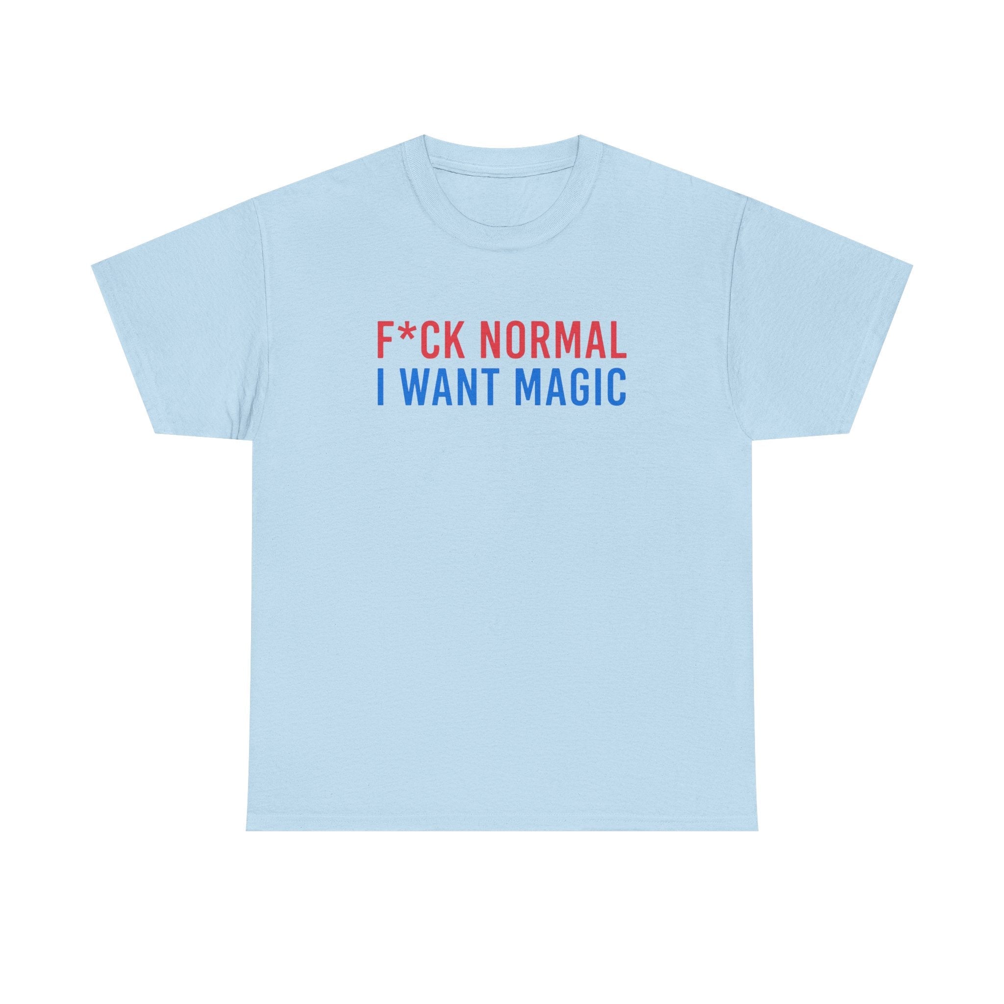 Graphic Tee — “F*ck Normal I Want Magic” Inspirational Magic Quote T‑Shirt - DreamBrothers